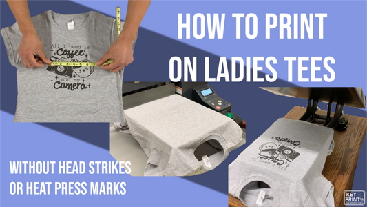 How-To Print Ladies Tees Without Head Strikes or Heat Press Marks